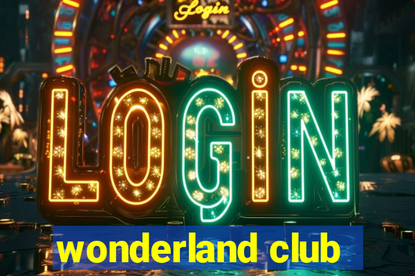 wonderland club
